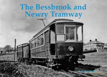 The Bessbrook and Newry Tramway - A.T. Newham [KSIĄŻKA]