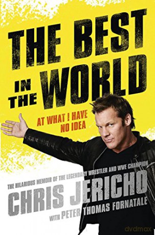 The Best in the World: At What I Have No Idea - Chris Jericho [KSIĄŻKA]