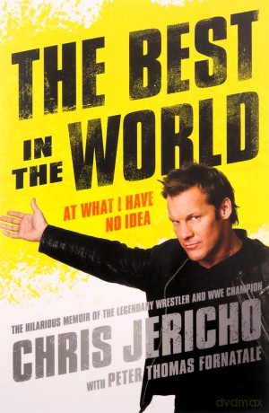 The Best in the World: At What I Have No Idea - Chris Jericho [KSIĄŻKA]
