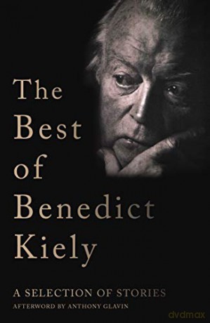 The Best of Benedict Kiely: A Selection of Stories - Benedict Kiely [KSIĄŻKA]