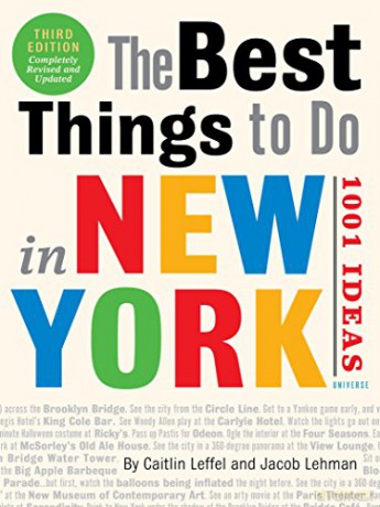 The Best Things to Do in New York: 1001 Ideas: 3rd Edition - Caitlin Leffel [KSIĄŻKA]