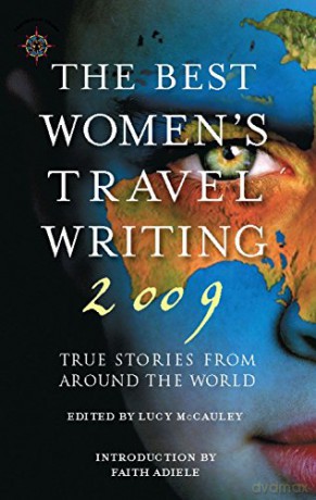 The Best Women's Travel Writing 2009: True Stories from Around the World - Lucy McCauley [KSIĄŻKA]
