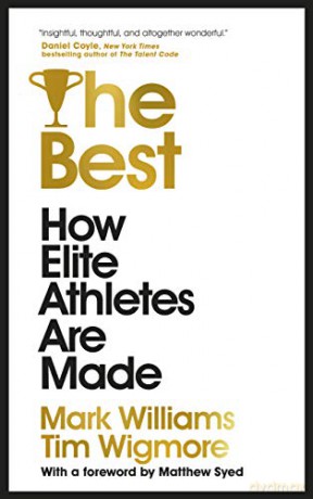 The Best: How Elite Athletes Are Made - A. Mark Williams [KSIĄŻKA]