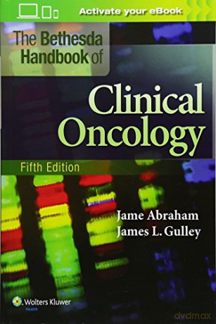 The Bethesda Handbook of Clinical Oncology - Jame Abraham [KSIĄŻKA]