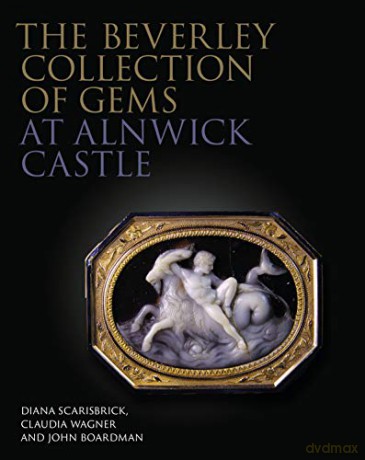 The Beverley Collection of Gems at Alnwick Castle (The Philip Wilson Gems and Jewellery Series) - Claudia Wagner and John Boardman Diana Scarisbrick [KSIĄŻKA]