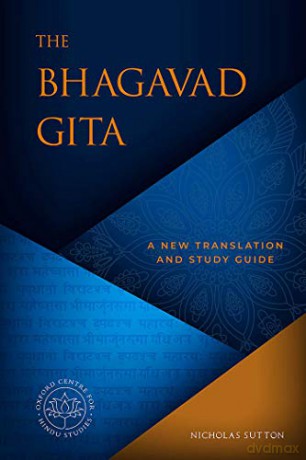 The Bhagavad Gita: A New Translation and Study Guide: A Short Course (The Oxford Centre for Hindu Studies Mandala Publishing Series) - Nicholas Sutton [KSIĄŻKA]