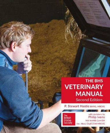 The BHS Veterinary Manual - Second Edition - P Stewart Hastie and Philip Ivens [KSIĄŻKA]