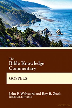 The Bible Knowledge Commentary Gospels (Bk Commentary) - John F Walvoord [KSIĄŻKA]