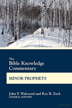 The Bible Knowledge Commentary Minor Prophets (Bk Commentary) - John F Walvoord [KSIĄŻKA]