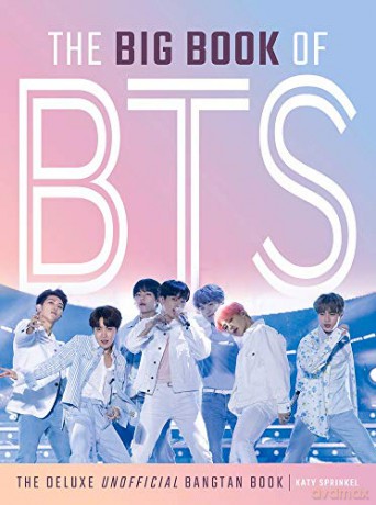 The Big Book of BTS: The Deluxe Unofficial Bangtan Book - Katy Sprinkel [KSIĄŻKA]