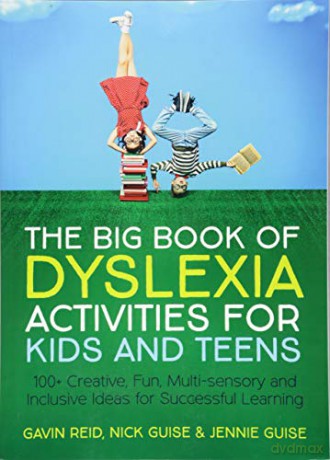 The Big Book of Dyslexia Activities for Kids and Teens: 100+ Creative, Fun, Multi-sensory and Inclusive Ideas for Successful Learning - Nick Guise and Jennie Guise Gavin Reid [KSIĄŻKA]