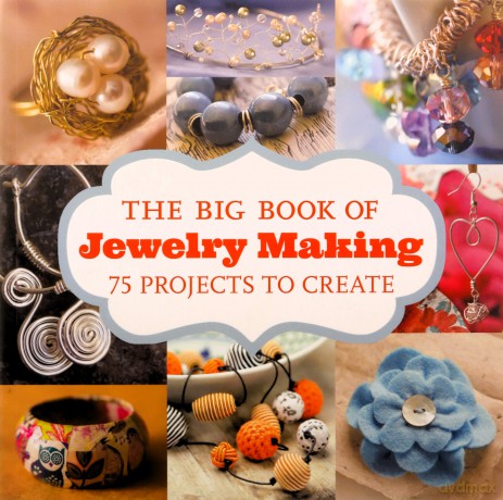The Big Book of Jewelry Making: 73 Projects to Make [KSIĄŻKA]