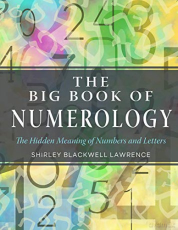The Big Book of Numerology: The Hidden Meaning of Numbers and Letters (Weiser Big Book) - Shirley Blackwell Lawrence [KSIĄŻKA]