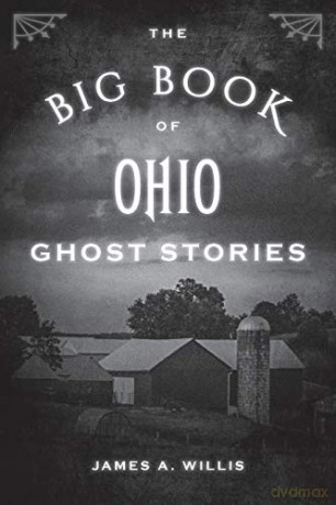 The Big Book of Ohio Ghost Stories (Big Book of Ghost Stories) - James A. Willis [KSIĄŻKA]