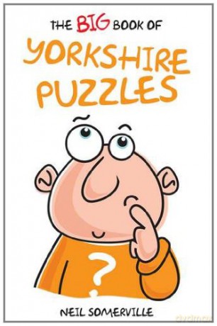 The Big Book of Yorkshire Puzzles - Neil Somerville [KSIĄŻKA]