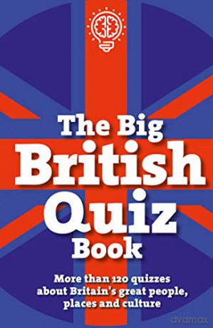 The Big British Quiz Book: More than 120 quizzes about Britain's great people, places and culture (The Pub Quiz Book series) - House of Puzzles [KSIĄŻKA]