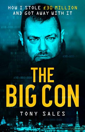 The Big Con: How I stole L30 million and got away with it - Tony Sales [KSIĄŻKA]