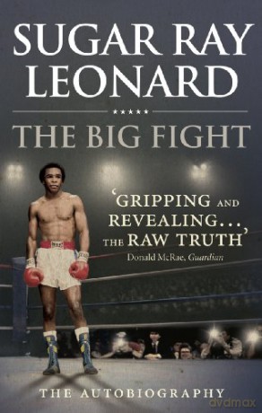 The Big Fight: My Story - Sugar Ray Leonard [KSIĄŻKA]
