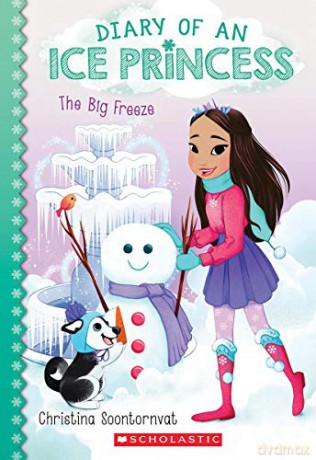 The Big Freeze (Diary of an Ice Princess #4), 4 - Christina Soontornvat [KSIĄŻKA]