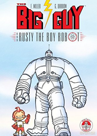 The Big Guy and Rusty the Boy Robot - Frank Miller [KSIĄŻKA]