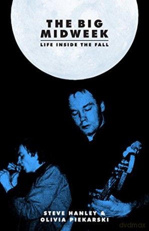 The Big Midweek: Life Inside The Fall - Steve Hanley [KSIĄŻKA]