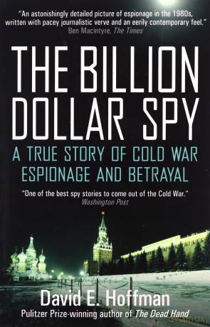 The Billion Dollar Spy: A True Story of Cold War Espionage and Betrayal - David E. Hoffman [KSIĄŻKA]