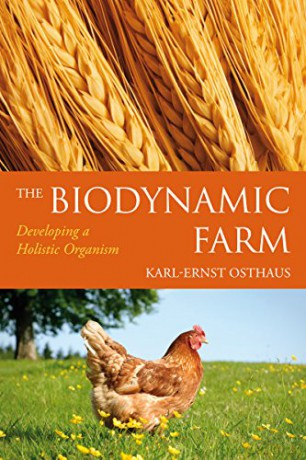 The Biodynamic Farm: Developing a Holistic Organism - Karl-Ernst Osthaus [KSIĄŻKA]