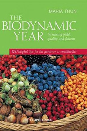 The Biodynamic Year: Increasing Yield, Quality and Flavour, 100 Helpful Tips for the Gardener or Smallholder - Maria Thun [KSIĄŻKA]