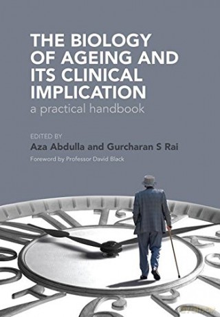 The Biology of Ageing: A Practical Handbook - Gurcharan Rai [KSIĄŻKA]