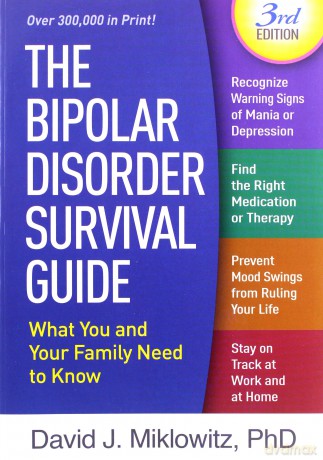 The Bipolar Disorder Survival Guide: What You and Your Family Need to Know - David J. Miklowitz [KSIĄŻKA]