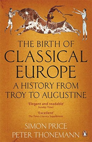 The Birth of Classical Europe: A History from Troy to Augustine - Peter Thonemann [KSIĄŻKA]