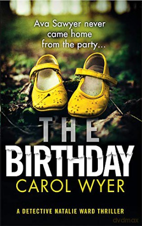 The Birthday: An absolutely gripping crime thriller (Detective Natalie Ward) - Carol Wyer [KSIĄŻKA]