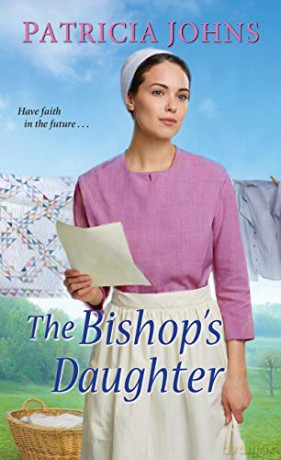The Bishop's Daughter: A Sweet Amish Romance - Patricia Johns [KSIĄŻKA]