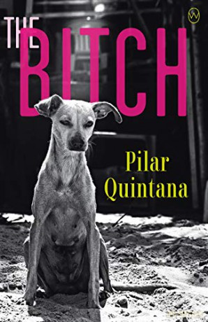The Bitch - Pilar Quintana [KSIĄŻKA]
