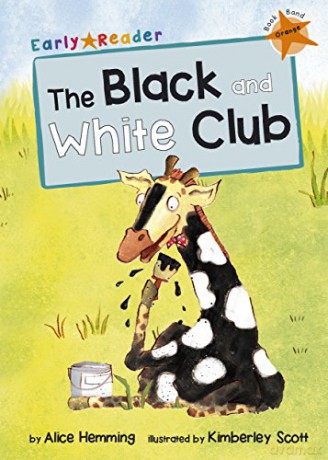 The Black and White Club (Early Reader): (Orange Early Reader) (Orange Band) - Alice Hemming [KSIĄŻKA]