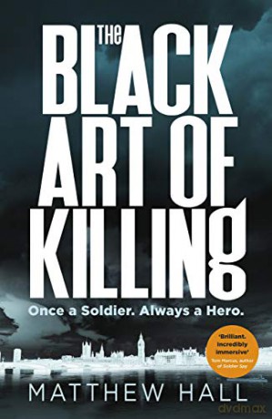 The Black Art of Killing: The most explosive thriller you'll read this year - Matthew Hall [KSIĄŻKA]