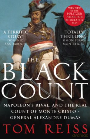 The Black Count: Glory, revolution, betrayal and the real Count of Monte Cristo - Tom Reiss [KSIĄŻKA]