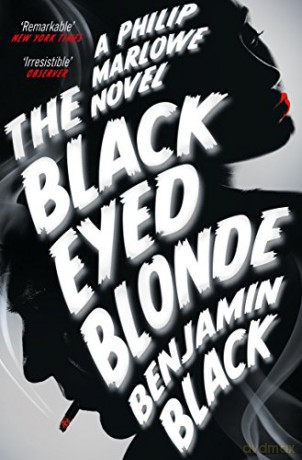 The Black Eyed Blonde: A Philip Marlowe Novel - Benjamin Black [KSIĄŻKA]