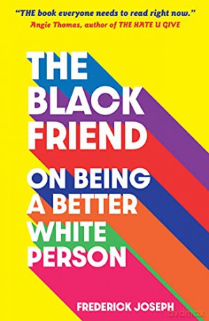 The Black Friend: On Being a Better White Person - Frederick Joseph [KSIĄŻKA]