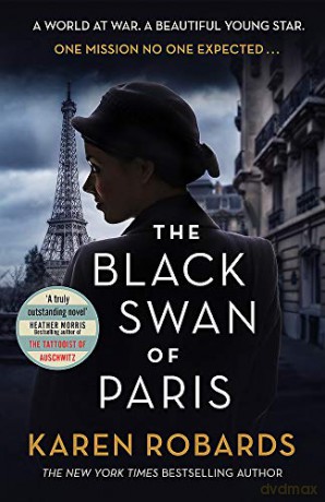 The Black Swan of Paris: The heart-breaking, gripping historical thriller for fans of Heather Morris - Karen Robards [KSIĄŻKA]