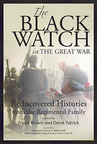 The Black Watch and the Great War: Rediscovered Histories from the Regimental Family - Fraser Brown [KSIĄŻKA]