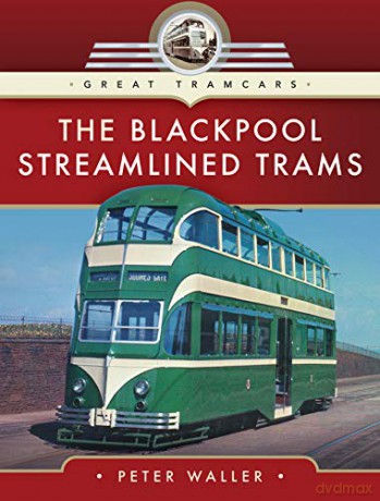The Blackpool Streamlined Trams (Great Tramcars) - Peter Waller [KSIĄŻKA]