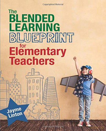 The Blended Learning Blueprint for Elementary Teachers (Corwin Teaching Essentials) - Jayme Linton [KSIĄŻKA]