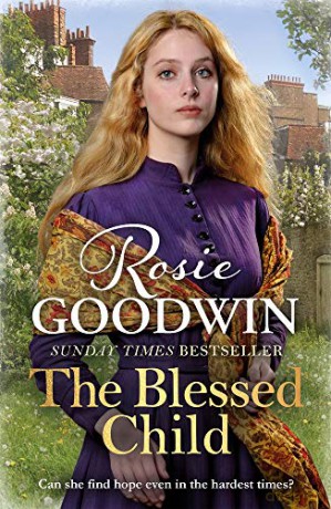 The Blessed Child: The perfect heart-warming saga - Rosie Goodwin [KSIĄŻKA]