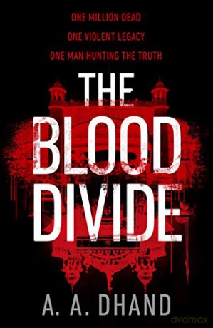 The Blood Divide: The must-read race-against-time thriller of 2021 - A. A. Dhand [KSIĄŻKA]