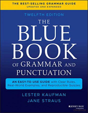The Blue Book of Grammar and Punctuation: An Easy-to-Use Guide with Clear Rules, Real-World Examples, and Reproducible Quizzes - Lester Kaufman [KSIĄŻKA]
