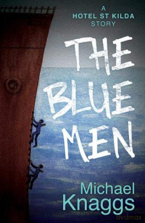 The Blue Men: A Hotel St Kilda Story - Michael Knaggs [KSIĄŻKA]