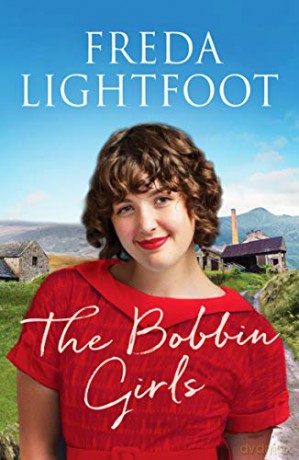 The Bobbin Girls: A charming saga of romance and friendship (Lakeland Sagas): 2 - Freda Lightfoot [KSIĄŻKA]