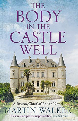 The Body in the Castle Well: The Dordogne Mysteries 12 - Martin Walker [KSIĄŻKA]