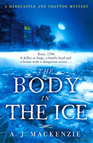 The Body in the Ice: A gripping historical murder mystery perfect to get cosy with this Christmas: 2 (A Hardcastle and Chaytor Mystery) - AJ MacKenzie [KSIĄŻKA]